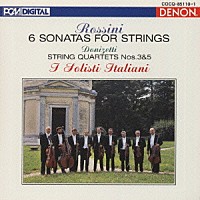 イタリア合奏団「 ロッシーニ：弦楽のためのソナタ（全６曲）」