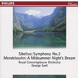 ジョージ・セル アムステルダム・コンセルトヘボウ管弦楽団「シベリウス：交響曲第２番／メンデルスゾーン：《真夏の夜の夢》から」