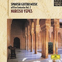 ナルシソ・イエペス「 ５世紀にわたるスペインのギター音楽集　第２集」