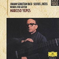 ナルシソ・イエペス「 イエペス：バッハ、ヴァイスを弾く」