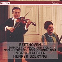 ヘンリク・シェリング「 ベートーヴェン：ヴァイオリン・ソナタ「春」、「クロイツェル」、第４番」