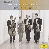 ハーゲン弦楽四重奏団「 モーツァルト：弦楽四重奏曲集「ハイドン・セット」（全６曲）」