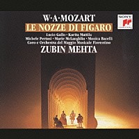 ズービン・メータ「 モーツァルト：歌劇「フィガロの結婚」全曲」