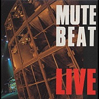 ＭＵＴＥ　ＢＥＡＴ「 ＬＩＶＥ」