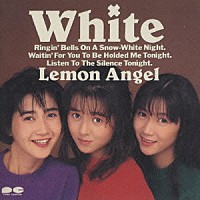 レモンエンジェル「 ＷＨＩＴＥ」