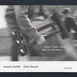 アンドラーシュ・シフ ピーター・ゼルキン「モ－ツァルト、レーガー、ブゾーニ　２台のピアノのための作品集」
