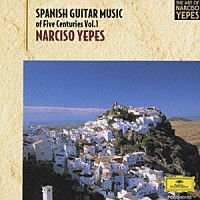 ナルシソ・イエペス「 ５世紀にわたるスペインのギター音楽集　第１集」