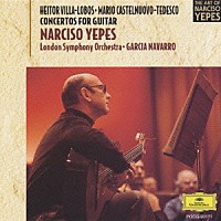 ナルシソ・イエペス「 ヴィラ＝ロボス：ギターと小管弦楽のための協奏曲」