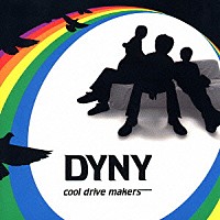 ｃｏｏｌ　ｄｒｉｖｅ　ｍａｋｅｒｓ「 ＤＹＮＹ」