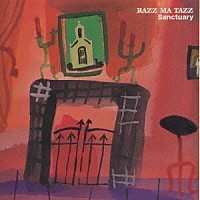 ＲＡＺＺ　ＭＡ　ＴＡＺＺ「 Ｓａｎｃｔｕａｒｙ」