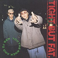 ＹＯＵ　ＴＨＥ　ＲＯＣＫ　＆　ＤＪ　ＢＥＮ「 タイト　バット　ファット」