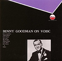 ベニー・グッドマン「 ベニー・グッドマン　オン・Ｖ－ディスク　１９４３－４６」