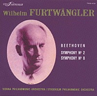 ヴィルヘルム・フルトヴェングラー「 ベートーヴェン：交響曲第２番ニ長調ｏｐ．」