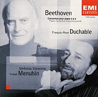 フランソワ＝ルネ・デュシャーブル「 ベートーヴェン：ピアノ協奏曲」