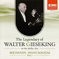 ワルター・ギーゼキング「ベートーヴェン：ピアノ・ソナタ集Ｖｏｌ．１