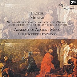 クリストファー・ホグウッド エンシェント室内管弦楽団「ヘンデル：オラトリオ「メサイア」」
