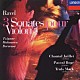 シャンタル・ジュイエ　他「ラヴェル：ヴァイオリンとピアノのための作品全集」