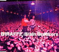 ＧＩＲＡＦＦＥ「 Ｂｒａｉｎ　Ｂｒｅａｋｅｒｓ」