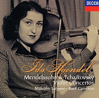 イダ・ヘンデル「 メンデルスゾーン，チャイコフスキー：ヴァイオリン協奏曲《イダ・ヘンデルの芸術》」