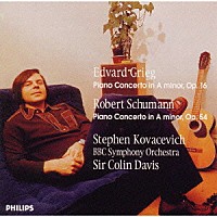 スティーヴン・コヴァセヴィチ「 グリーグ＆シューマン：ピアノ協奏曲」
