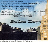 ＷＩＮＯ「 Ｓｕｌｌｅｎ　Ｄａｙｓ」