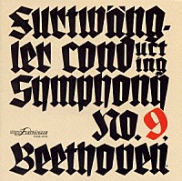 ヴィルヘルム・フルトヴェングラー「 ベートーヴェン：交響曲第９番「合唱」《フルトヴェングラー／ジャパニーズ・オリジナル・ジャケット・シリーズ》」