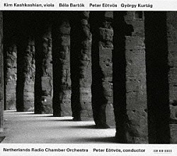 キム・カシュカシアン オランダ放送室内管弦楽団「バルトーク：ヴィオラ協奏曲」