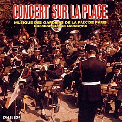 パリ警視庁音楽隊「広場のコンサート～パリ警視庁音楽隊名演集」