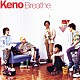 Ｋｅｎｏ「Ｂｒｅａｔｈｅ」