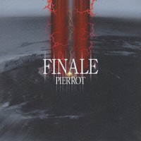 ＰＩＥＲＲＯＴ「 ＦＩＮＡＬＥ」