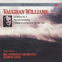 アンドリュー・デイヴィス「 ヴォーン・ウイリアムズ：交響曲第６番、タリス幻想曲、揚げひばり」