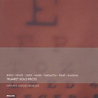 ホーカン・ハーデンベルガー「 武満、ヘンツェ、ベリオ、リゲティ　２０世紀のトランペット音楽」