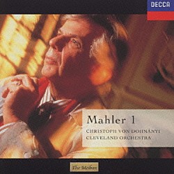 クリストフ・フォン・ドホナーニ クリーヴランド管弦楽団「マーラー：交響曲第１番「巨人」」