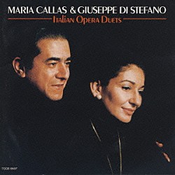 マリア・カラス ジュゼッペ・ディ・ステファノ「永遠の　イタリアン・オペラ　デュエット」