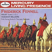 フレデリック・フェネル「 ホルスト　組曲　第１、２番／Ｖ・ウィリアムズ　イギリス民謡組曲、他」