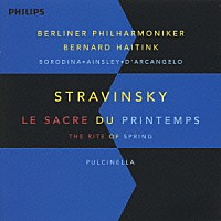 ベルリン・フィルハーモニー管弦楽団「 ストラヴィンスキー：＜春の祭典＞＜プルチネルラ＞」