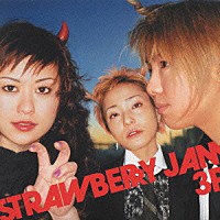 Ｓｔｒａｗｂｅｒｒｙ　ＪＡＭ「 ３Ｐ」