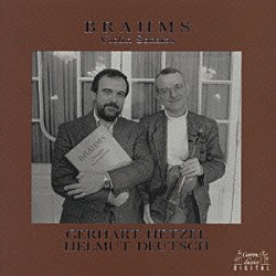 ゲルハルト・ヘッツェル「ブラームス：ヴァイオリン・ソナタ＜全３曲」