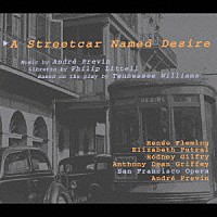アンドレ・プレヴィン「 プレヴィン：歌劇「欲望という名の電車」全曲」