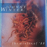 ジョニー・ウィンター「 ウィンタ－・オブ’８８」