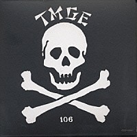 ミッシェル・ガン・エレファント「 ＴＭＧＥ　１０６」