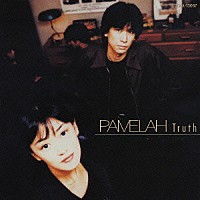 ＰＡＭＥＬＡＨ「 Ｔｒｕｔｈ」