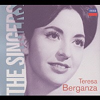 テレサ・ベルガンサ「 偉大なる名歌手たちＴＨＥ　ＳＩＮＧＥＲＳ　テレサ・ベルガンサ」