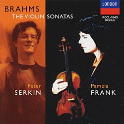 パメラ・フランク ピーター・ゼルキン「ブラームス：ヴァイオリン・ソナタ（全３曲）」