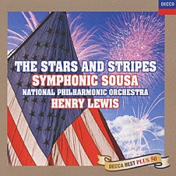 ヘンリー・ルイス ナショナル・フィルハーモニー管弦楽団 ジェイムズ・ワトソン デイヴィッド・ムーア「スーザ：バレエ「星条旗」／３つの行進曲」