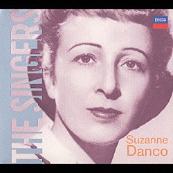 シュザンヌ・ダンコ「偉大なる名歌手たちＴＨＥ　ＳＩＮＧＥＲＳ　シュザンヌ・ダンコ」