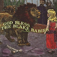 ザ・ブレイク・ベイビーズ「 ＧＯＤ　ＢＬＥＳＳ　ＴＨＥ　ＢＬＡＫＥ　ＢＡＢＩＥＳ」