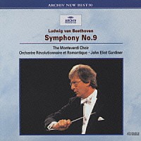 ジョン・エリオット・ガーディナー「 ベートーヴェン：交響曲第９番≪合唱≫」