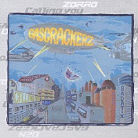 ＧＡＳ　ＣＲＡＣＫＥＲＺ「 Ｃａｌｌｉｎｇ　ｙｏｕ」