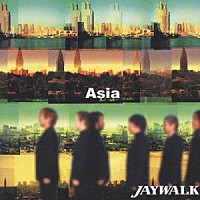 ＪＡＹＷＡＬＫ「 Ａｓｉａ～エイジア～」